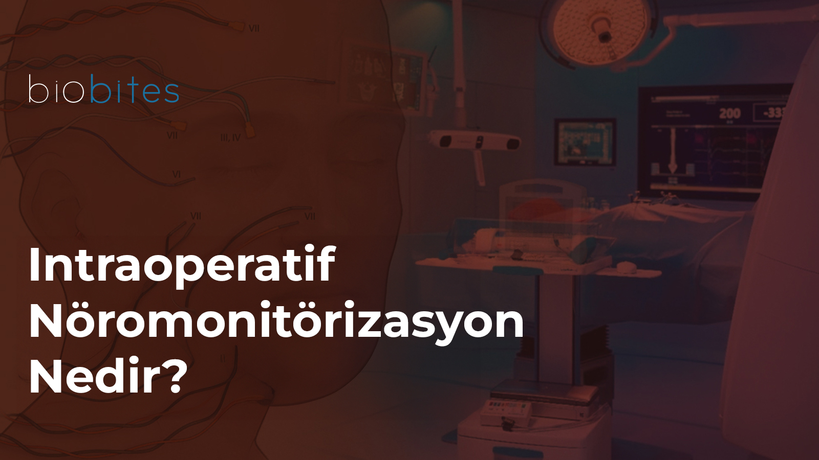 İntraoperatif Nöromonitörizasyon Nedir?